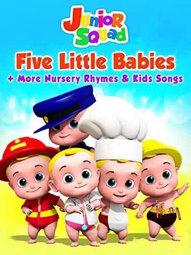 Junior Squad   Five Little Babies + More Nursery Rhymes & Kids Songs